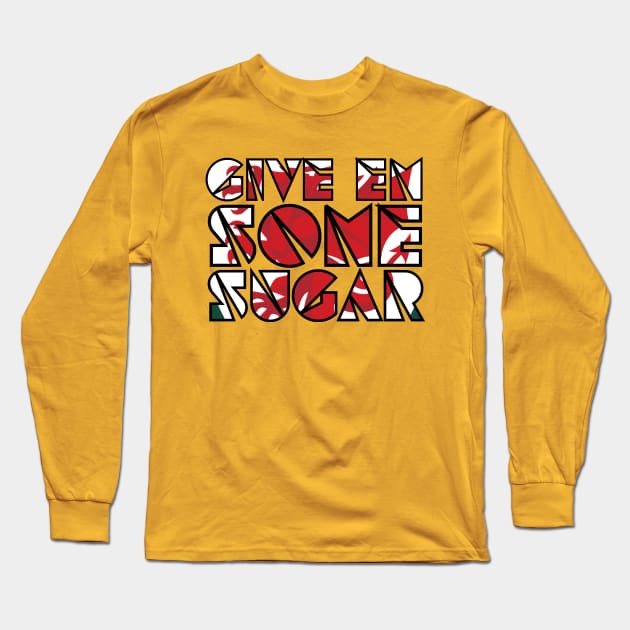 Give 'em some sugar Long Sleeve T-Shirt by Teessential